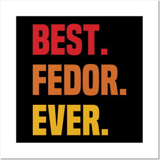 BEST FEDOR EVER ,FEDOR NAME Posters and Art